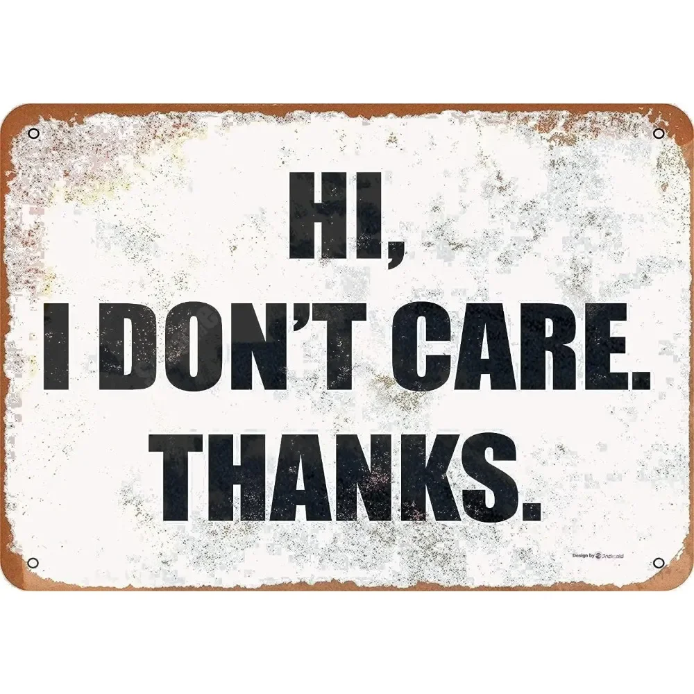 Tin Sign 8 X 12 Metal - Vintage Look Hi I Don't Care Thanks Sign