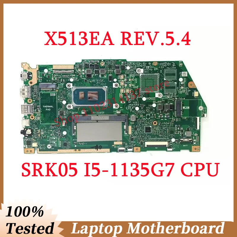 

For Asus X513EA REV.5.4 With SRK05 I5-1135G7 CPU Mainboard RAM 4GB Laptop Motherboard 100% Fully Tested Working Well