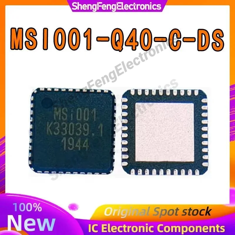 

New Original MSI001-Q40-C-DS MSI001-Q40-C MSI001-Q40 MSI001 QFN IC Chips In Stocks