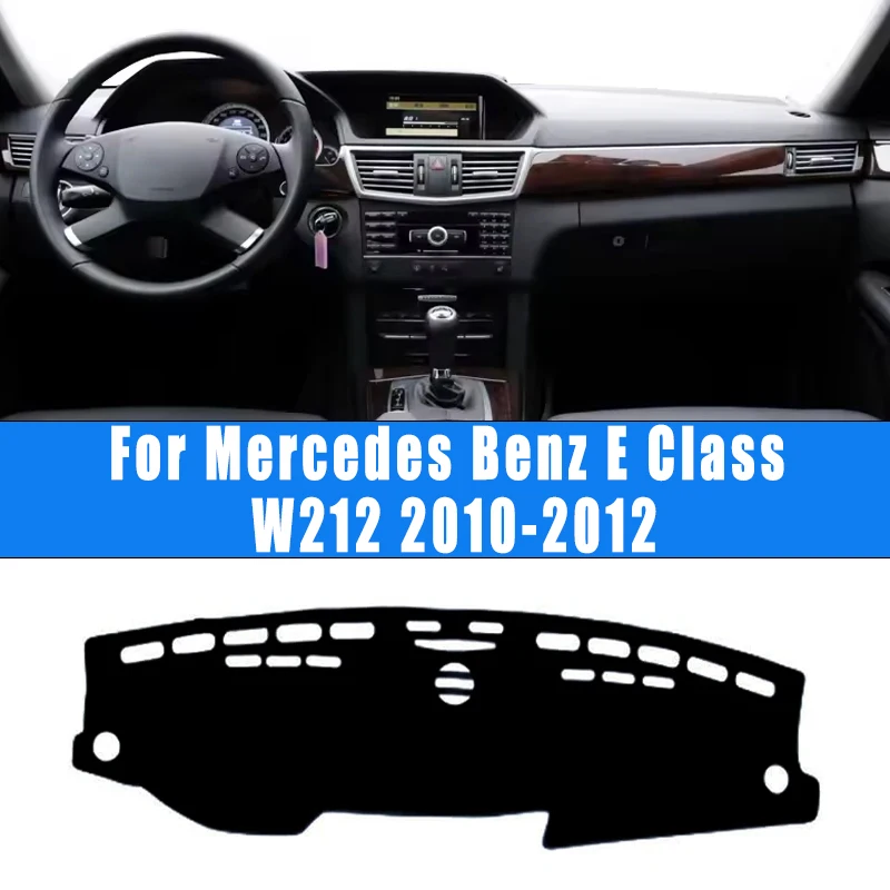 

For Mercedes Benz E Class W212 2010 2011 2012 Car Dashboard Mat Dash Cover Central Control Pad Nonslip Cape Sunshade Accessories