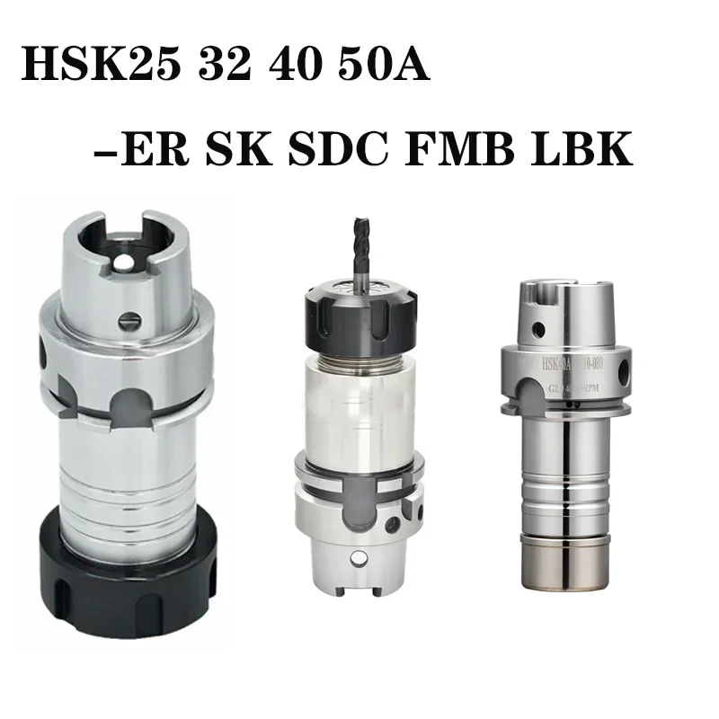 

HSK32A HSK40A HSK50A ER SK DC FMB LBK Tool Holder ER16 20 ER25 ER32 SK10 SK16 Collet Chuck High Precision High Speed HSK32 40 50