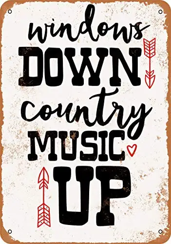 Metal Sign - Windows Down, Country Music Up - Vintage Look Wall Decor for Cafe Bar Pub Home Beer Decoration Crafts