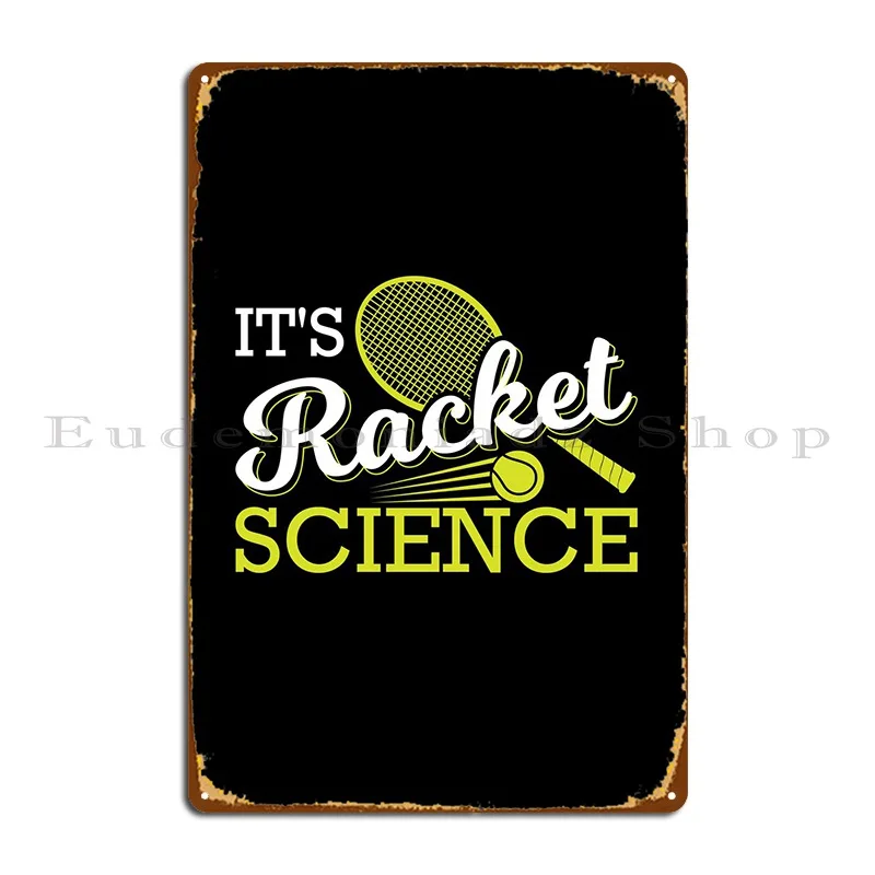 Its Racket Science Tennis Metal Plaque Cinema Vintage Create Custom Living Room Tin Sign Poster