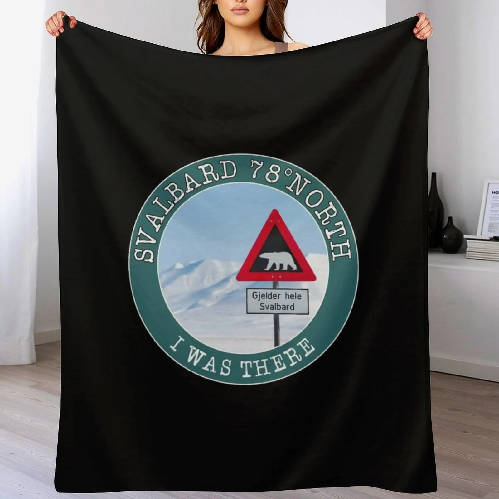 Svalbard, 78° north I was there. Longyearbien Spitzbergen Arctic North Pole Throw Blanket