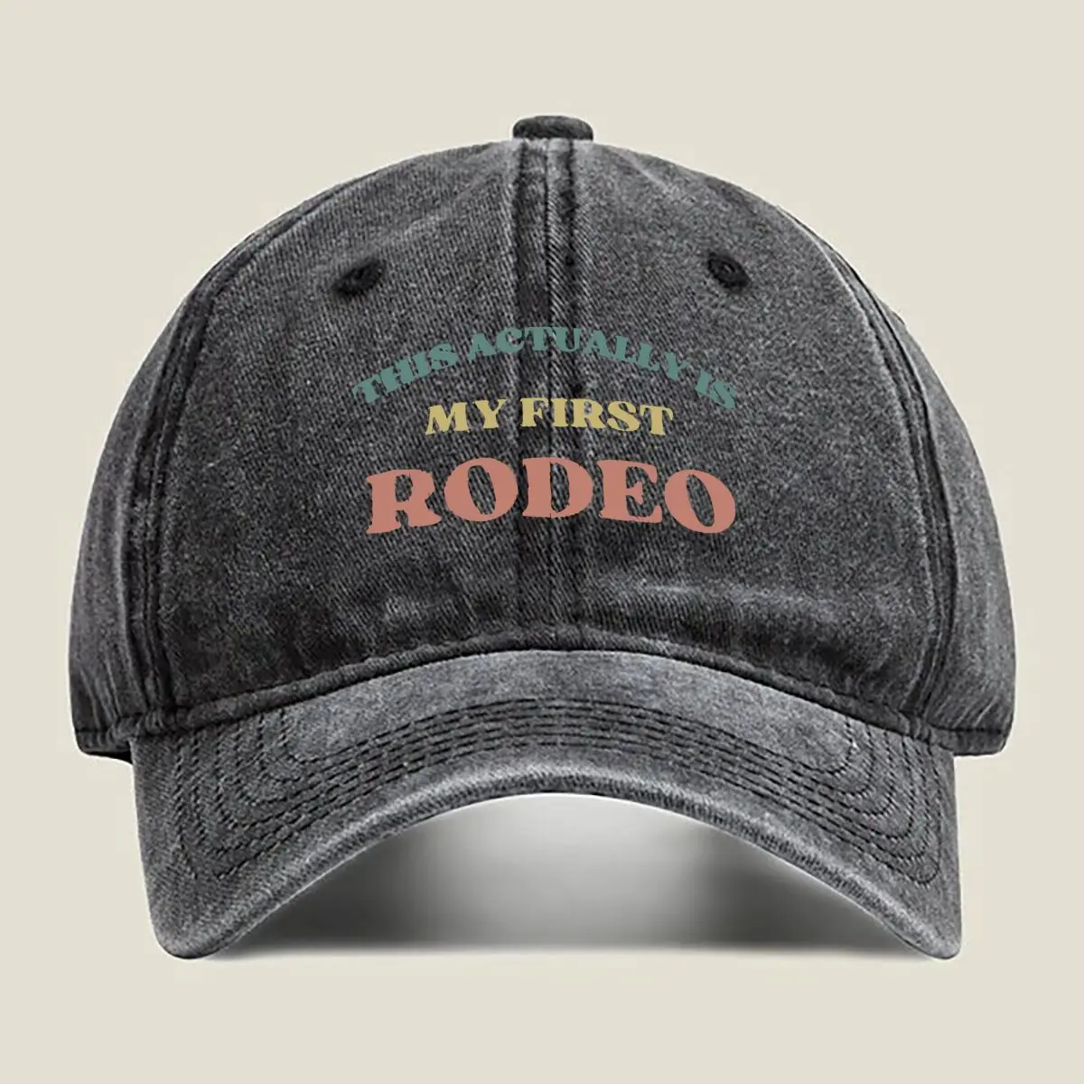 First Rodeo ‘This Actually Is My First Rodeo’ text art Washed Baseball Cap
