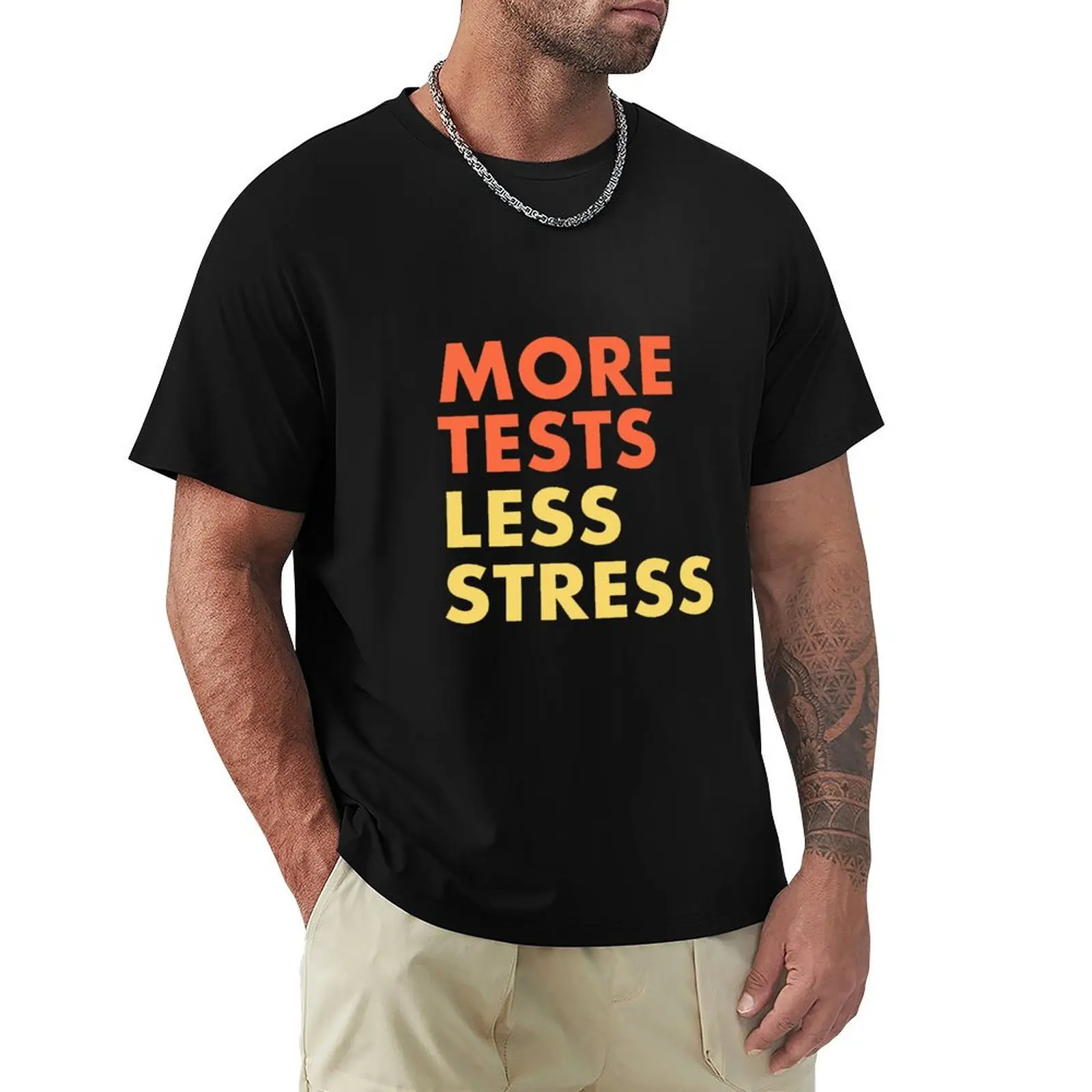 More Tests Less Stress - Sunset edition T-Shirt Summer Holiday Casual Tee