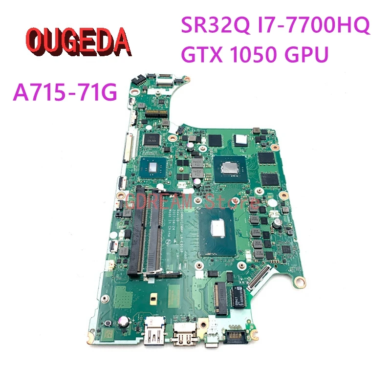 OUGEDA NBQ2Q11007 NB.Q2Q11.007 C5MMH C7MMH LA-E911P For Acer A715-71G laptop motherboard SR32Q I7-7700HQ GTX 1050 GPU DDR4