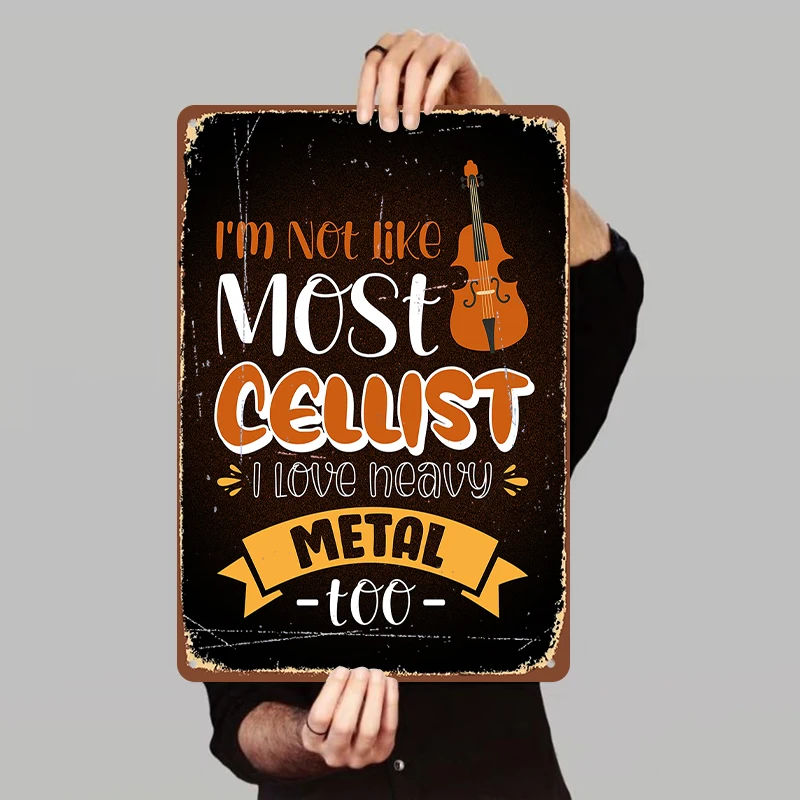 Im Not Like Most Cellist I Love Heavy Metal Custom Metal Wall Art Decor