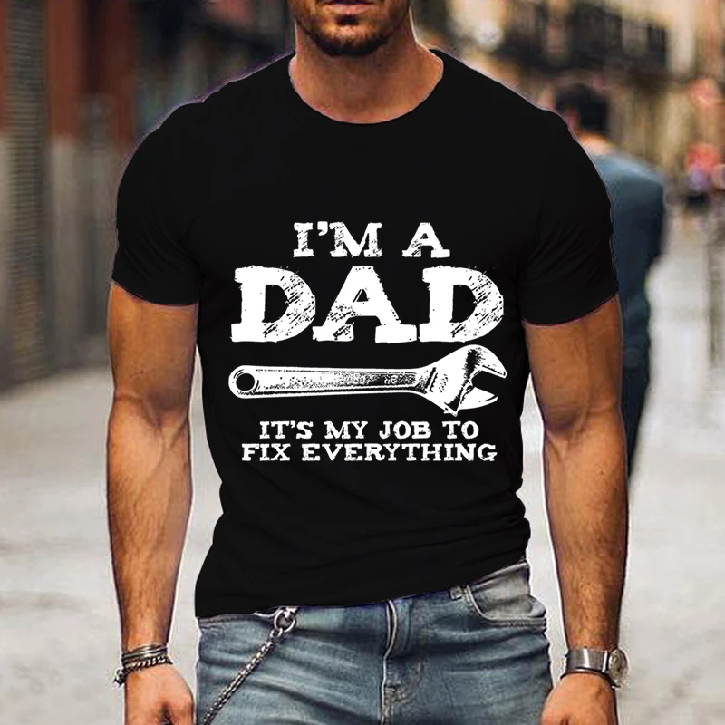 I'm A Dad T Shirt Men Vintage Wrench Tee Shirt It's My Job To Fix Everything Print Short Sleeve Shirt Casual Streetwear Camisete