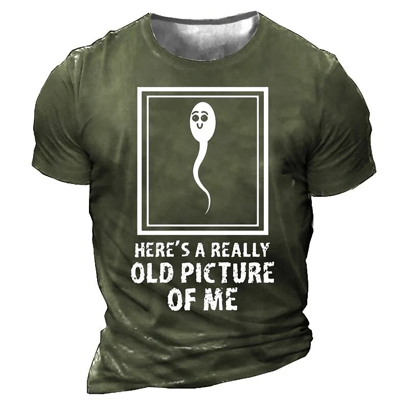 HERE'S A REALLY OLD PICTURE OF ME Funny Words T-shirt Men Women Hip Hop Streetwear Personality Short Sleeve T Shirts Leisure