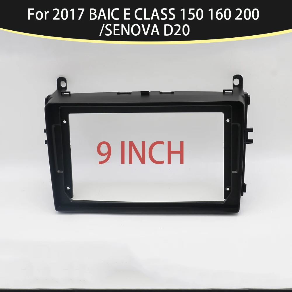 

For 2017 BAIC E CLASS 150 160 200/SENOVA D20 9 Inch Car Frame Fascia Adapter Bezel Android Radio Audio Dash Panel Kit