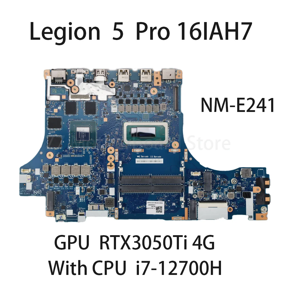 Laptop Motherboard For Lenovo Legion 5 Pro 16IAH7 NM-E241 With CPU i7-12700H GN20-P1-A1 GPU RTX3050Ti 4G 5B21E38784