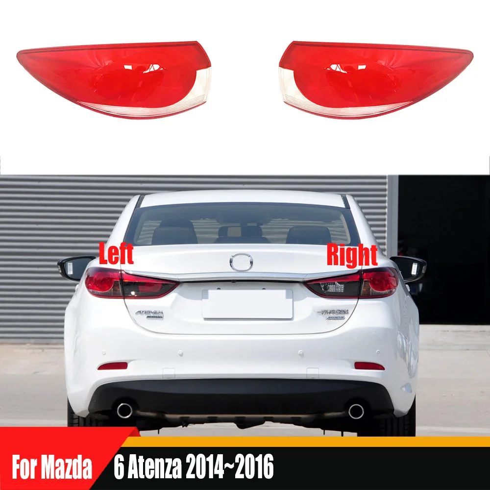 

Car Rear Taillight Shell Brake Lights Shell Taillight Lens Replace Auto Rear Lamp Shell For Mazda 6 Atenza 2014 2015 2016