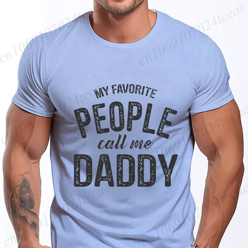 New Men's T-shirt Classic Short Sleeved Shirt Summer Top Casual T-shirt My Favorite People Call Me Daddy T Shirt Mens Shirt image 3