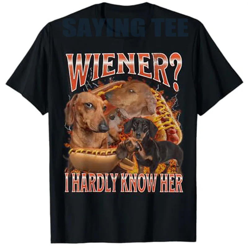 

Wiener I Hardly Know Her Funny Offensive Dachshund Bootleg T-Shirt Humor Sausage Dog Y2k Gag Design Graphic Outfit Saying Tee
