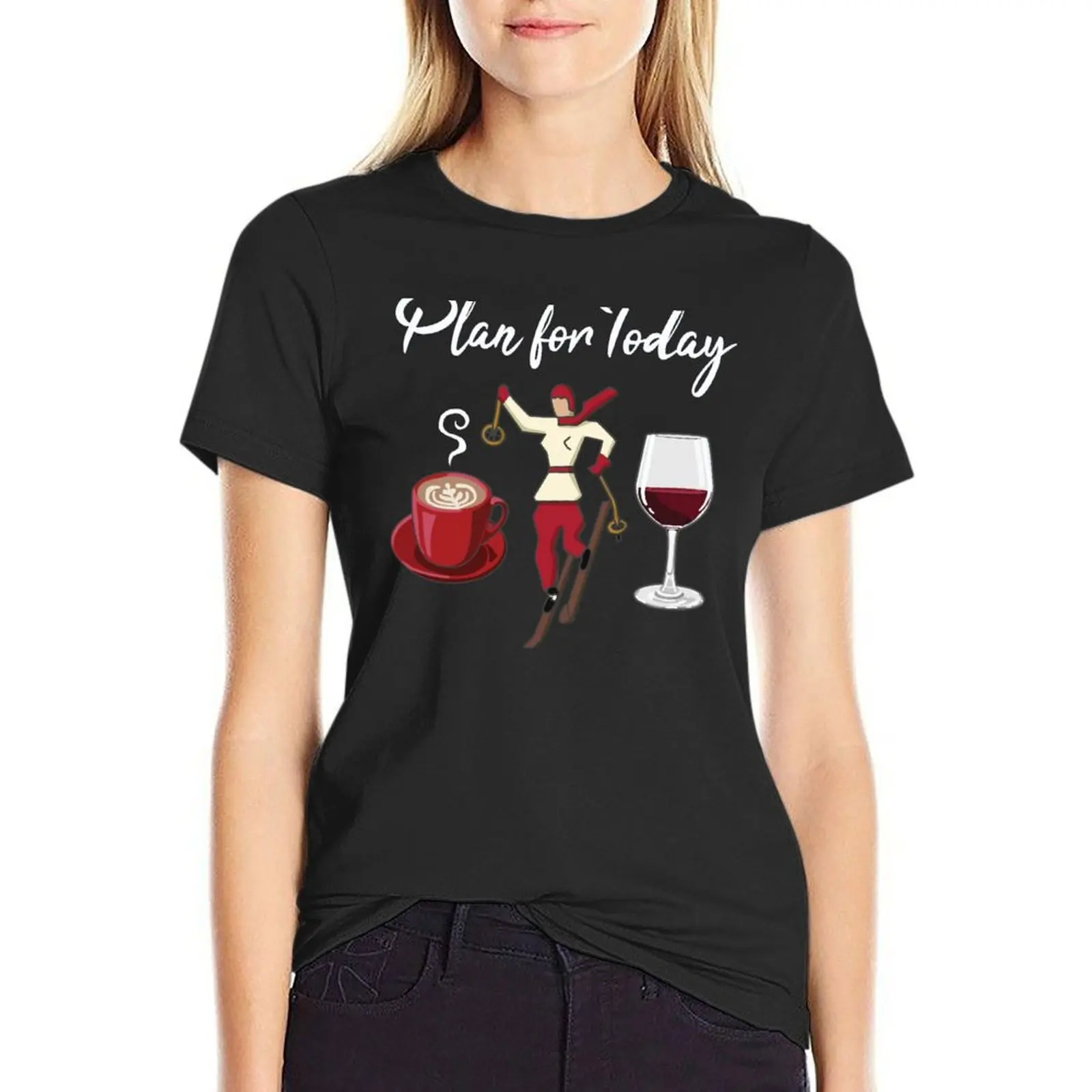 

Funny Ski, Coffee and Wine, Plan for Today T-Shirt Aesthetic clothing anime clothes for woman