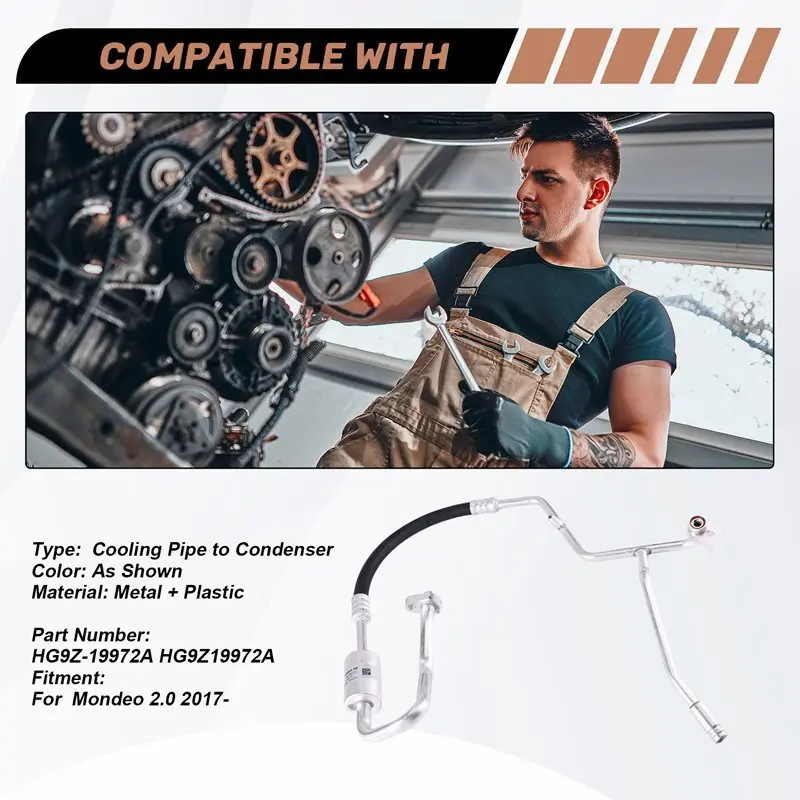 

AT92-Cooling Pipe Replacement For Ford Mondeo 2.0 2017- HG9Z-19972A HG9Z19972A To Condenser