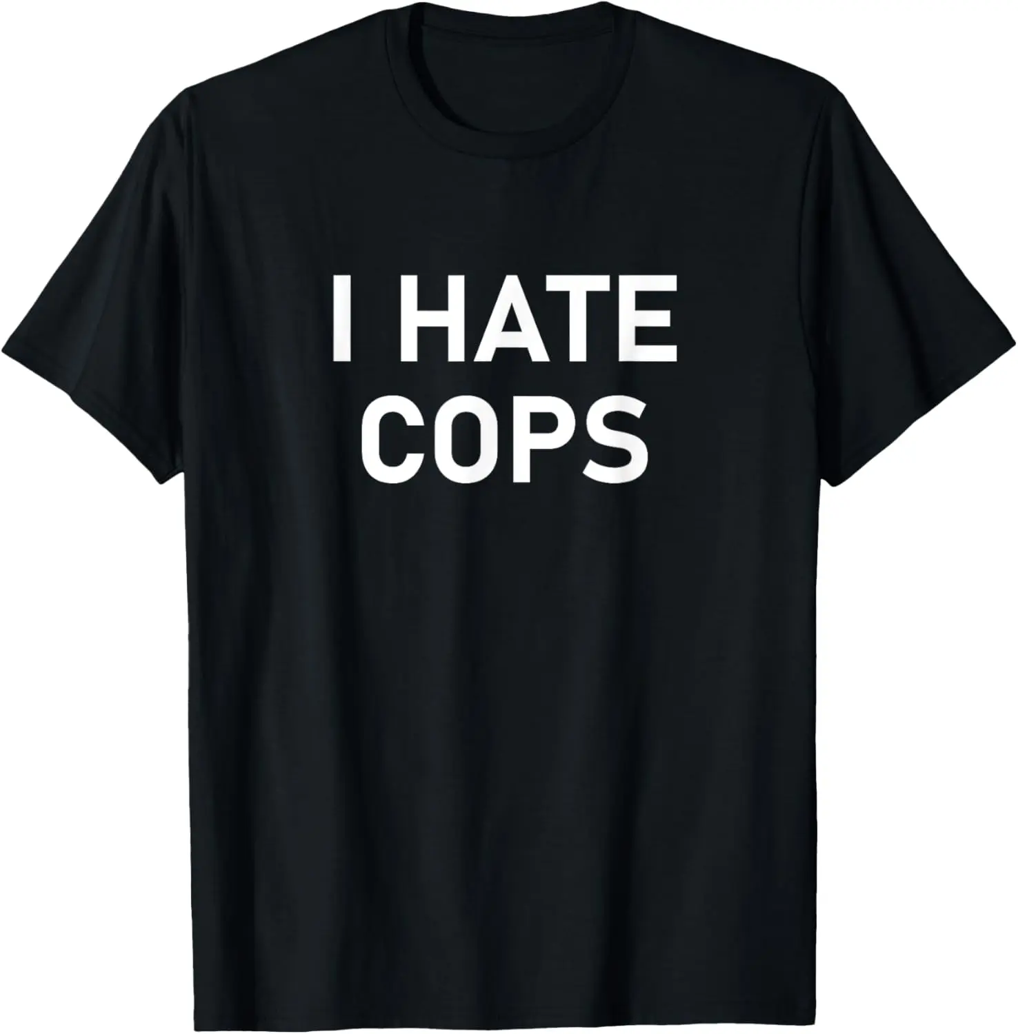 

I Hate Cops, Funny, Jokes, Sarcastic T-Shirt