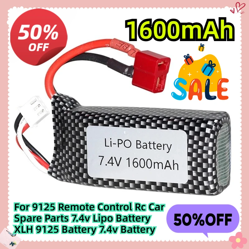 

For 9125 Remote Control Rc Car Spare Parts 7.4v 1600mah Lipo Battery XLH 9125 Battery 1600mah 7.4v Battery
