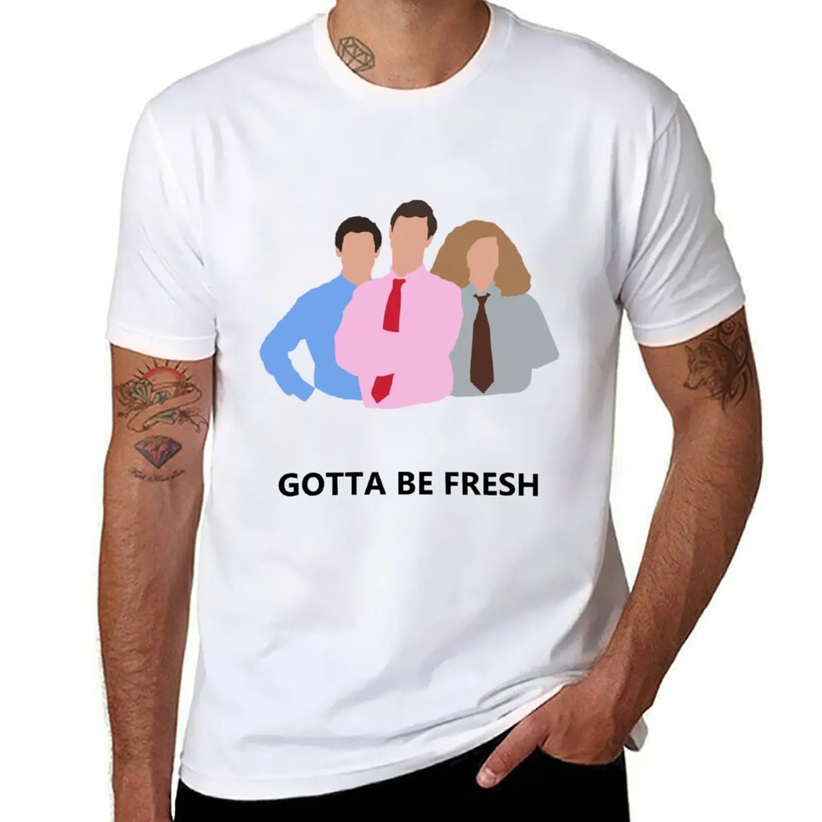 

Workaholics - Gotta Be Fresh T-Shirt cotton t shirts man 100% man t shirt graphic funny t shirts man T-shirt