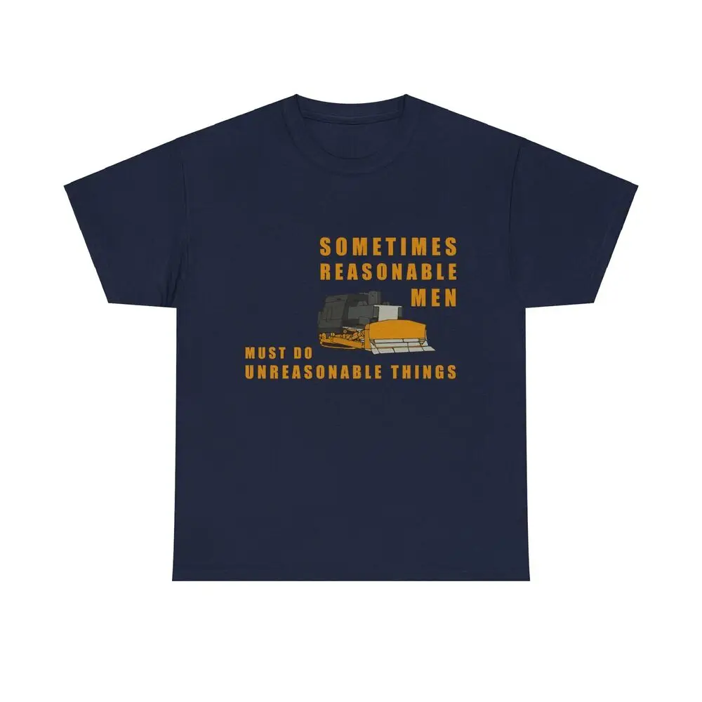 Killdozer Shirt Sometimes Reasonable Men Must do unreasonable Things T Shirt