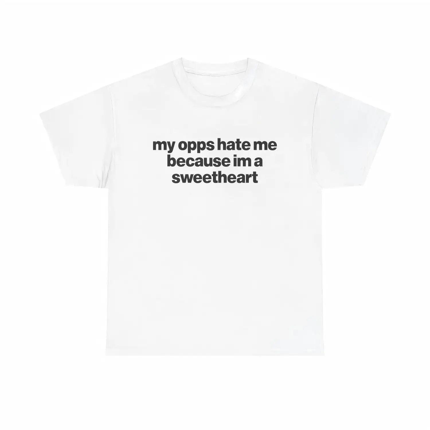 My Opps Hate Me Because Im A Sweetheart Shirt - Unisex Cotton Tee, Funny Shirt