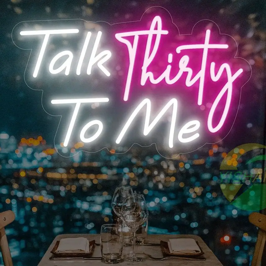 Talk Thirty To Me Neon Sign Custom Cheer Sign, Led Sign for Wedding, Personalized Gifts Birthday Gifts, Housewarming Gift, Home