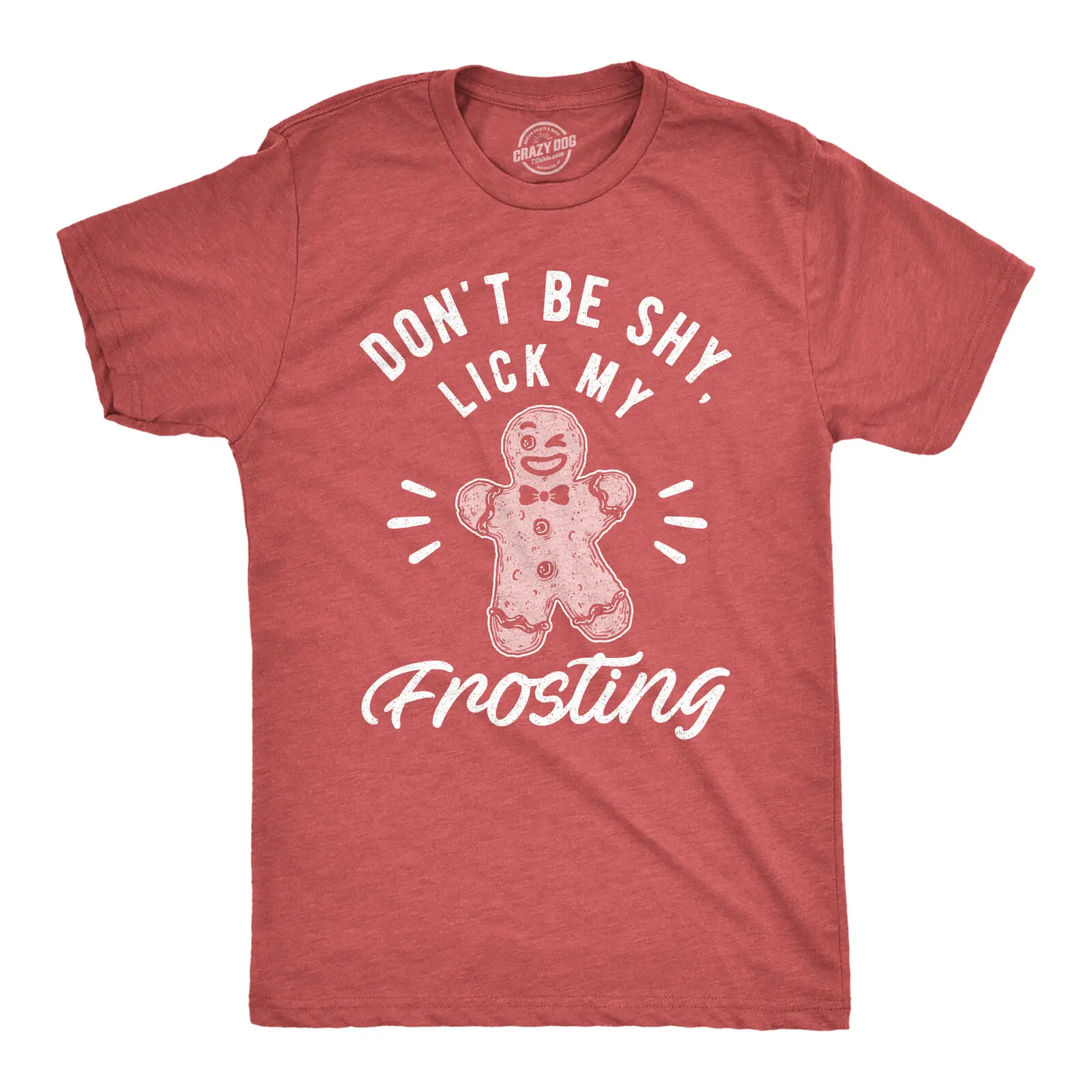 

Mens Don't Be Shy Lick My Frosting Tshirt Funny Gingerbread Christmas Cookie