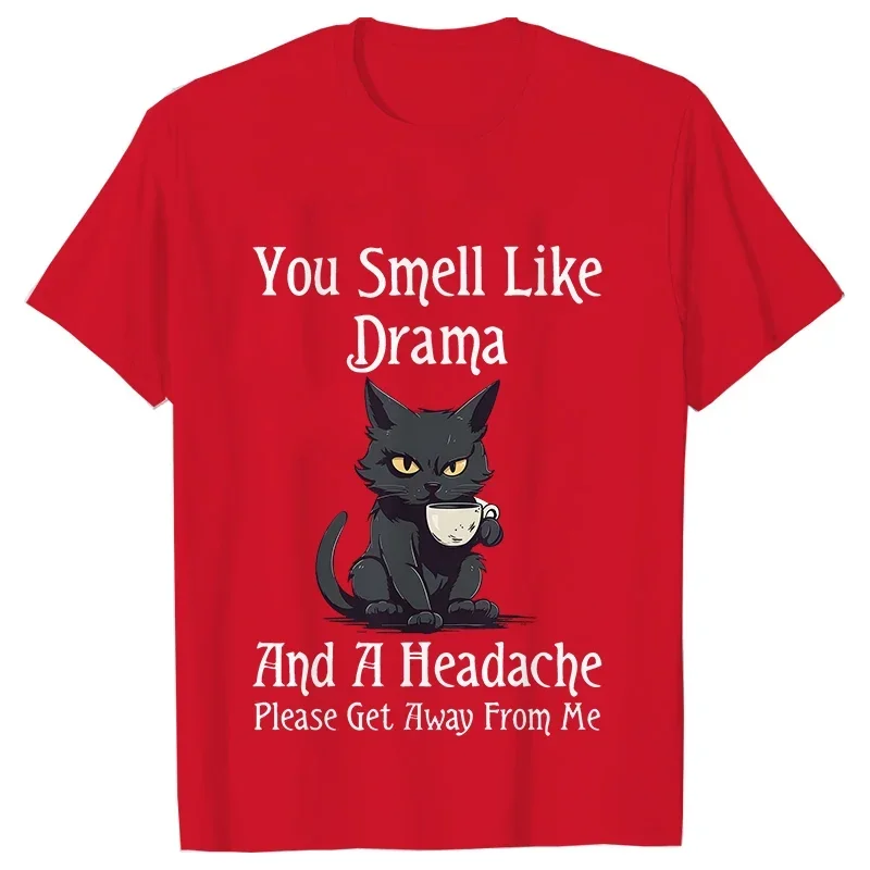 2025 بلاك كات القهوة تي شيرت النساء الحيوانات الأليفة الكرتون بلايز أنت رائحة مثل الدراما طباعة الملابس النسائية القط أمي المرأة مضحك المحملة