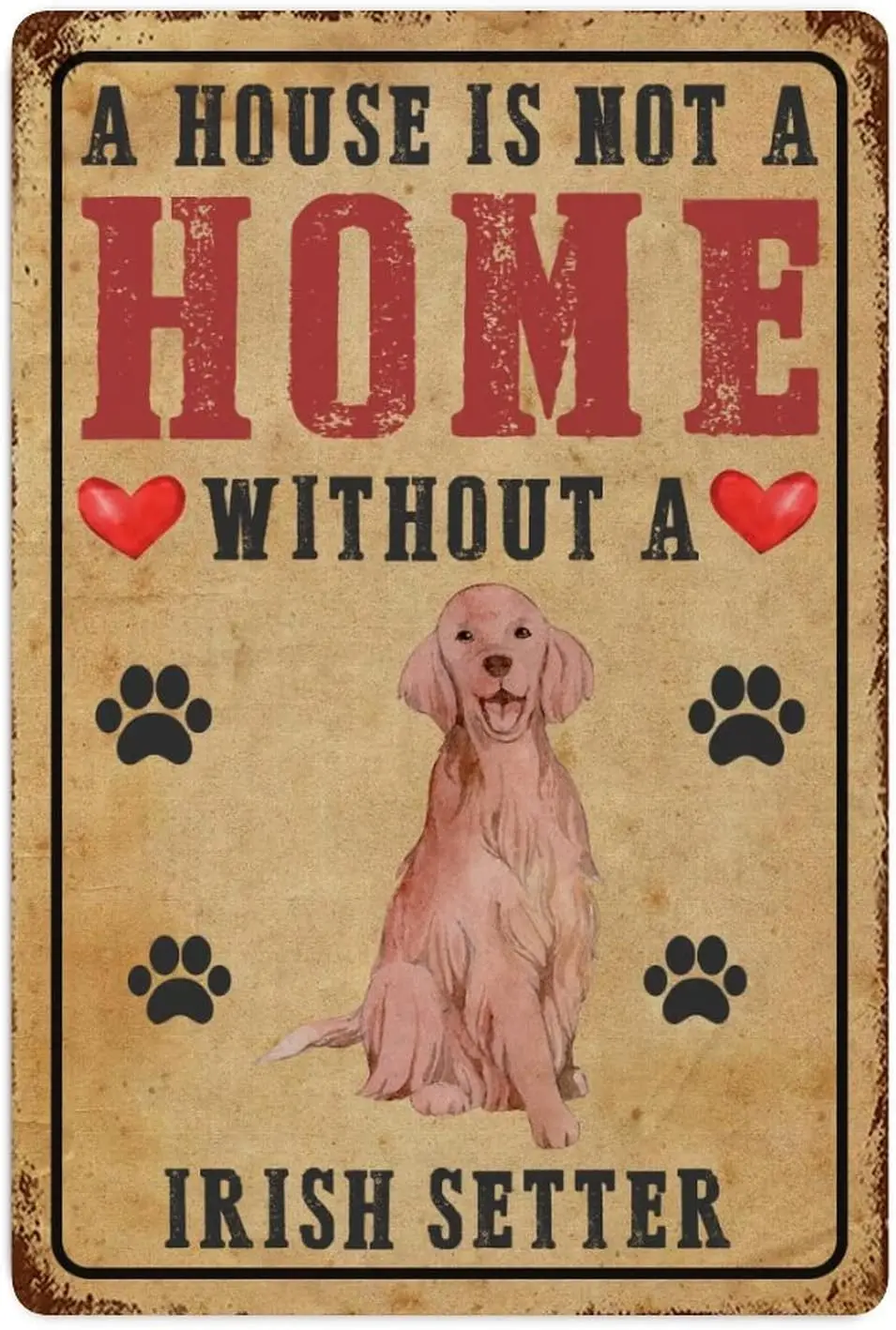 A House Is Not A Home Without A Irish Setter Aluminum Signs Pet Dogs Vintage Tin Sign 8x12 Inch Hanging Wall Seasonal Fall Sign