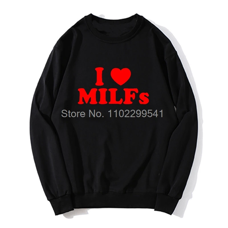 Funny I Love MILFs Heart Hoodie Cotton Sweatshirt Birthday Gifts Clothing Style Men Oversized Clothing Fashion Streetwear