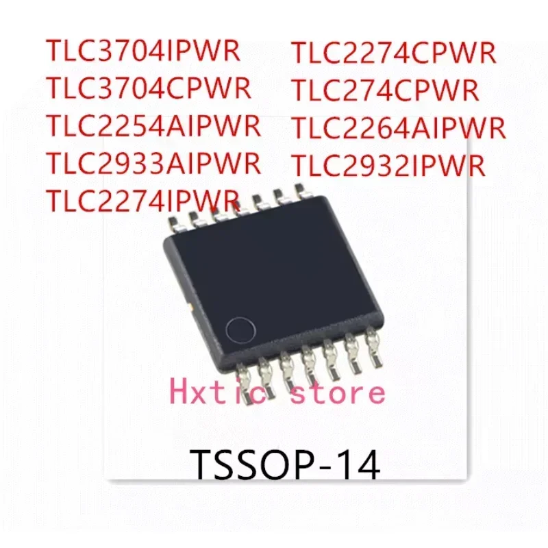 

10 шт. TLC3704IPWR TLC3704CPWR TLC2254AIPWR TLC2933AIPWR TLC2274IPWR TLC2274CPWR TLC274CPWR TLC2264AIPWR TLC2932IPWR IC