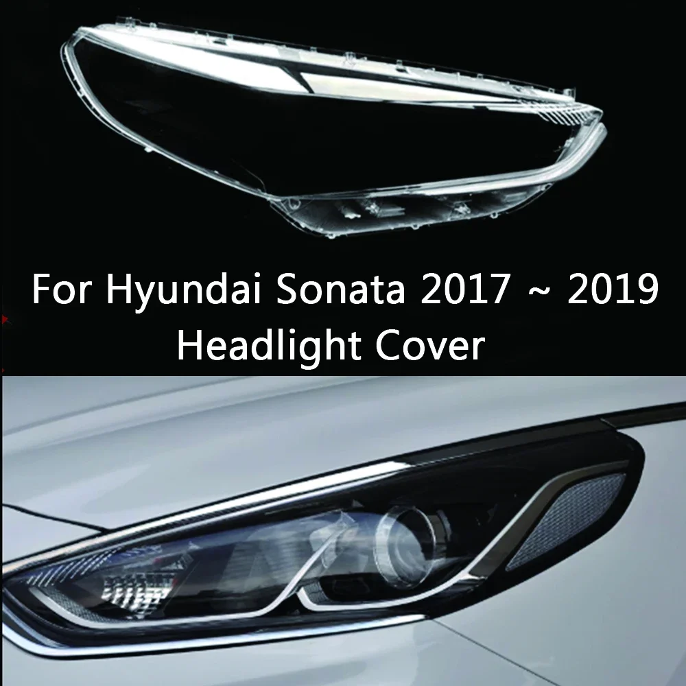 

For Hyundai Sonata 2017 2018 2019 Car Front Headlight Lens Cover Auto Shell Headlamp Lampshade Glass Lampcover Head Lamp Caps