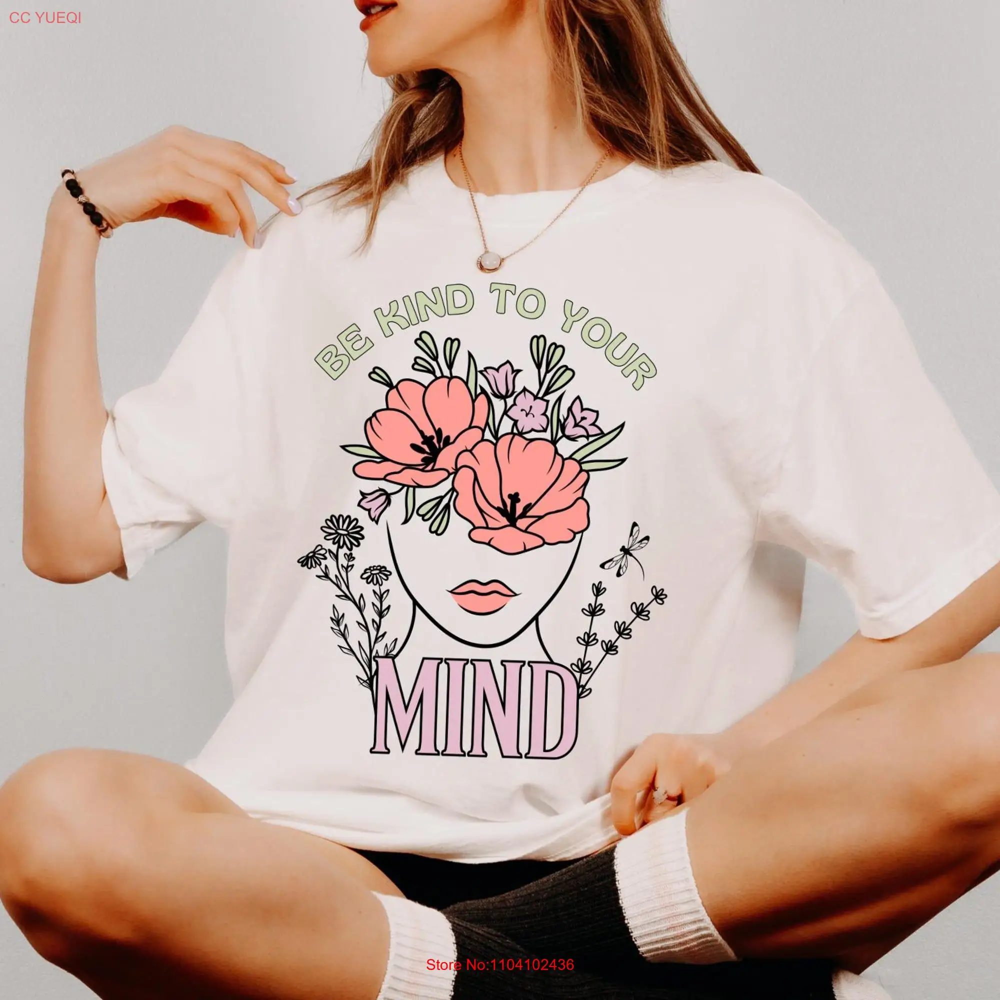 Be Kind To Your Mind Comfort Colors Mental Health T Shirt Flower Head Floral Abstract Feminine Positive Growth