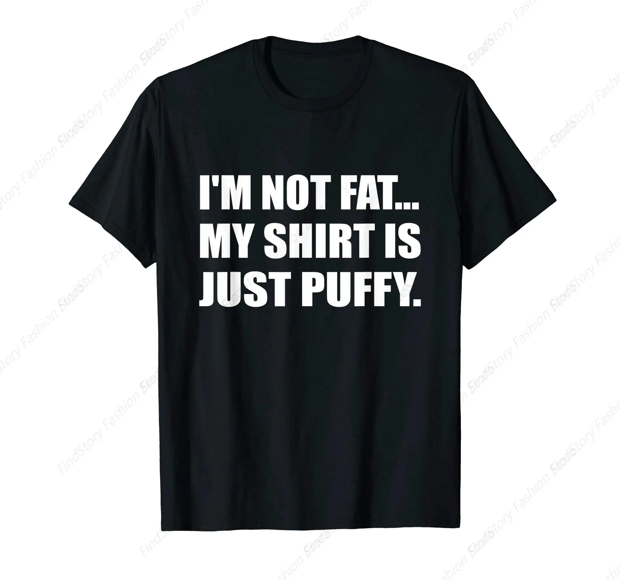 Funny I'm Not Fat I'M Just Fluffy T-Shirt for Men Cotton Vintage Short Sleeve O Neck Sports New Trend Tops Tee