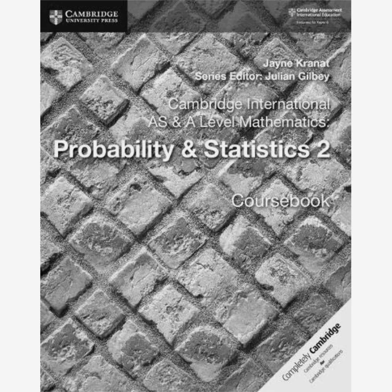 

Cambridge International AS A Level Mathematics Probability Statistics 2 Coursebook Cambridge University Press 9781108407342
