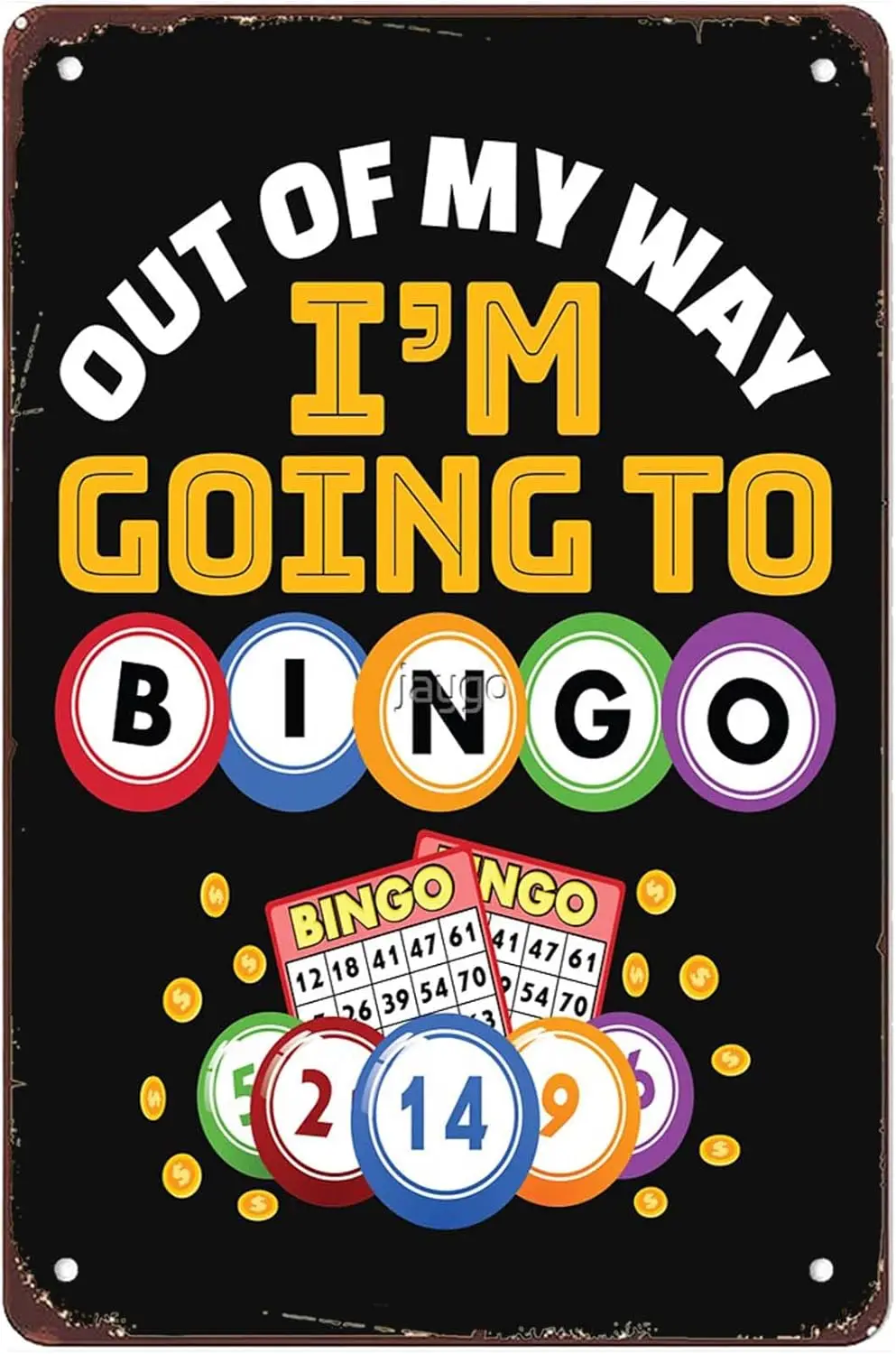 Funny Out of My Way I m Going To Bingo Signs Wall Decor Vintage Metal Tin Sign Wall Art Poster for Bathroom Office Bar Man Cave