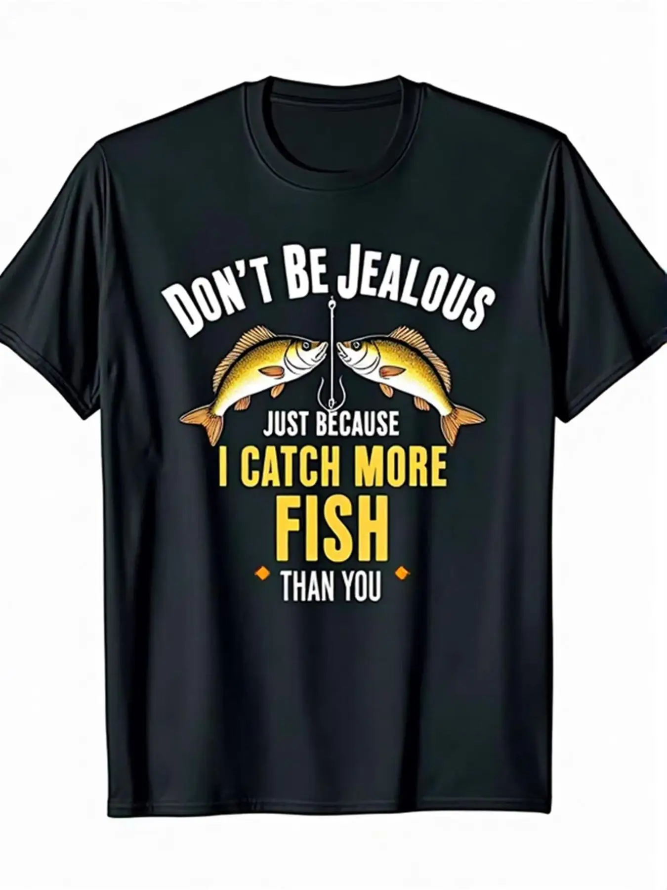 Don't Be Jealous Of The Fish I Caught T-shirt For Men | 220g, Crew Neck, Short Sleeve, Casual Style, All-season Wear, Medium Str
