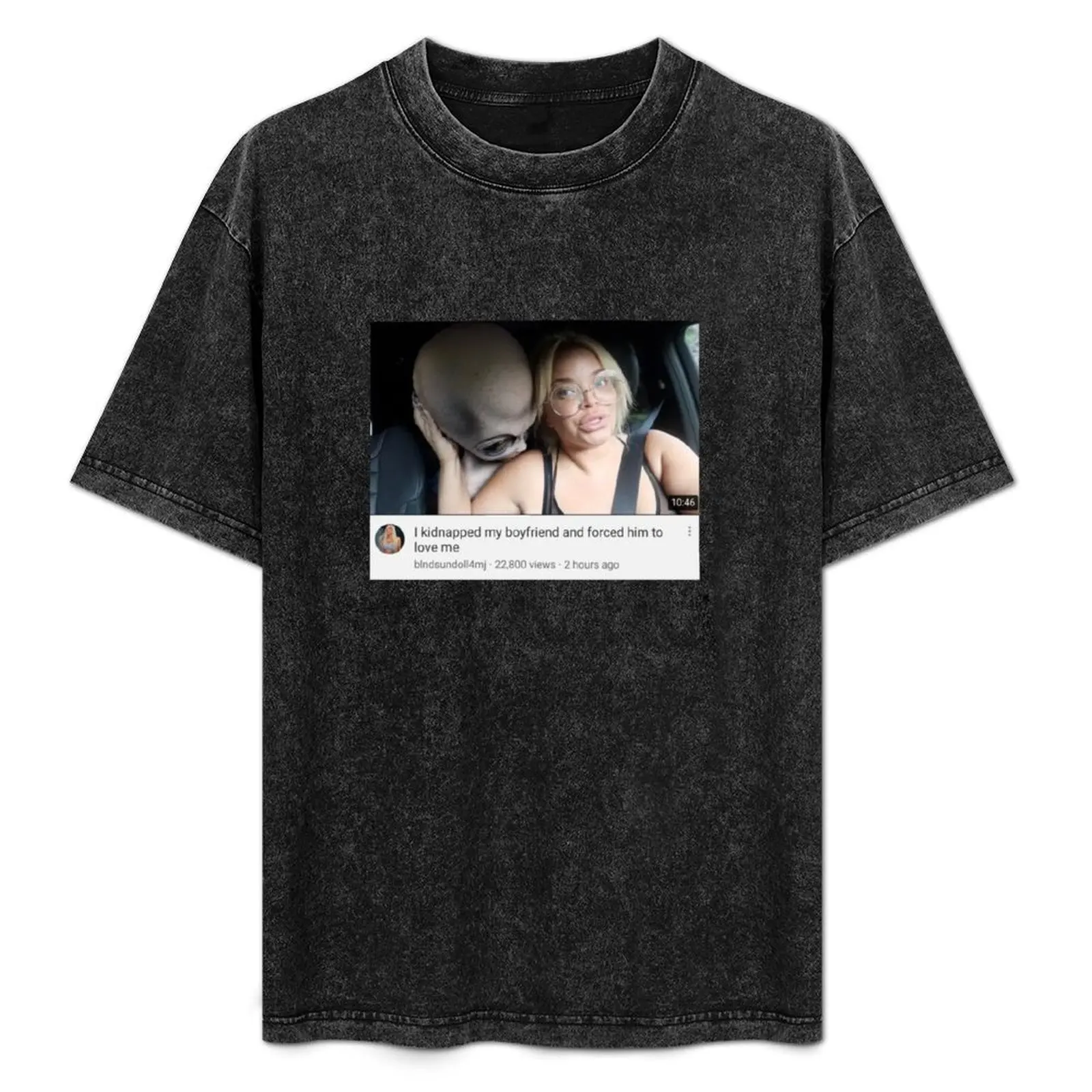 

I kid napped my boyfriend and forced him to love me Trisha Paytas meme T-Shirt vintage for a boy summer 2025 Men's t-shirt