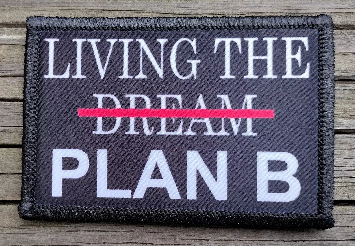 LIVING THE DREAM PLAN B Tactical Patch Printed Morale Stickers for Decorative Accessories on Clothing and Backpacks