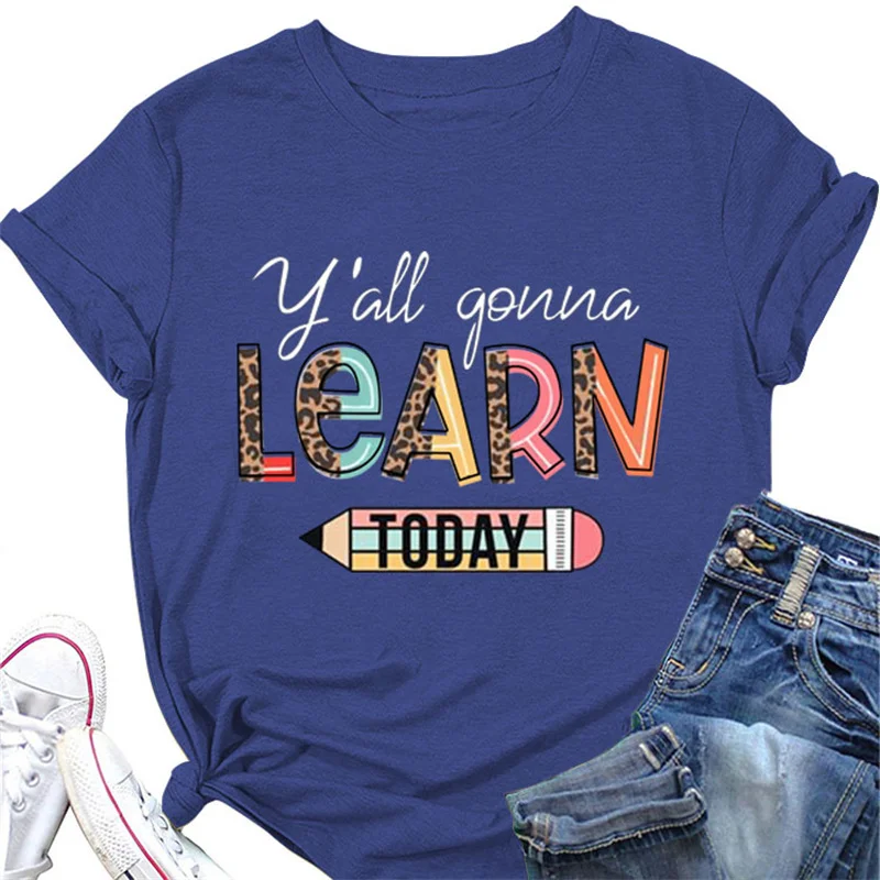 New summer cotton trend Y'all gonna learn today letter print fashion women's short-sleeved vintage crew neck T-shirt