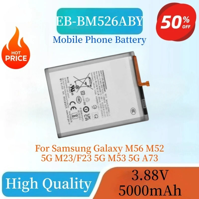 

Brand New High Quality Mobile Phone Battery EB-BM526ABY 3.88V 5000mAh For Samsung Galaxy M56 M52 5G M23/F23 5G M53 5G A73