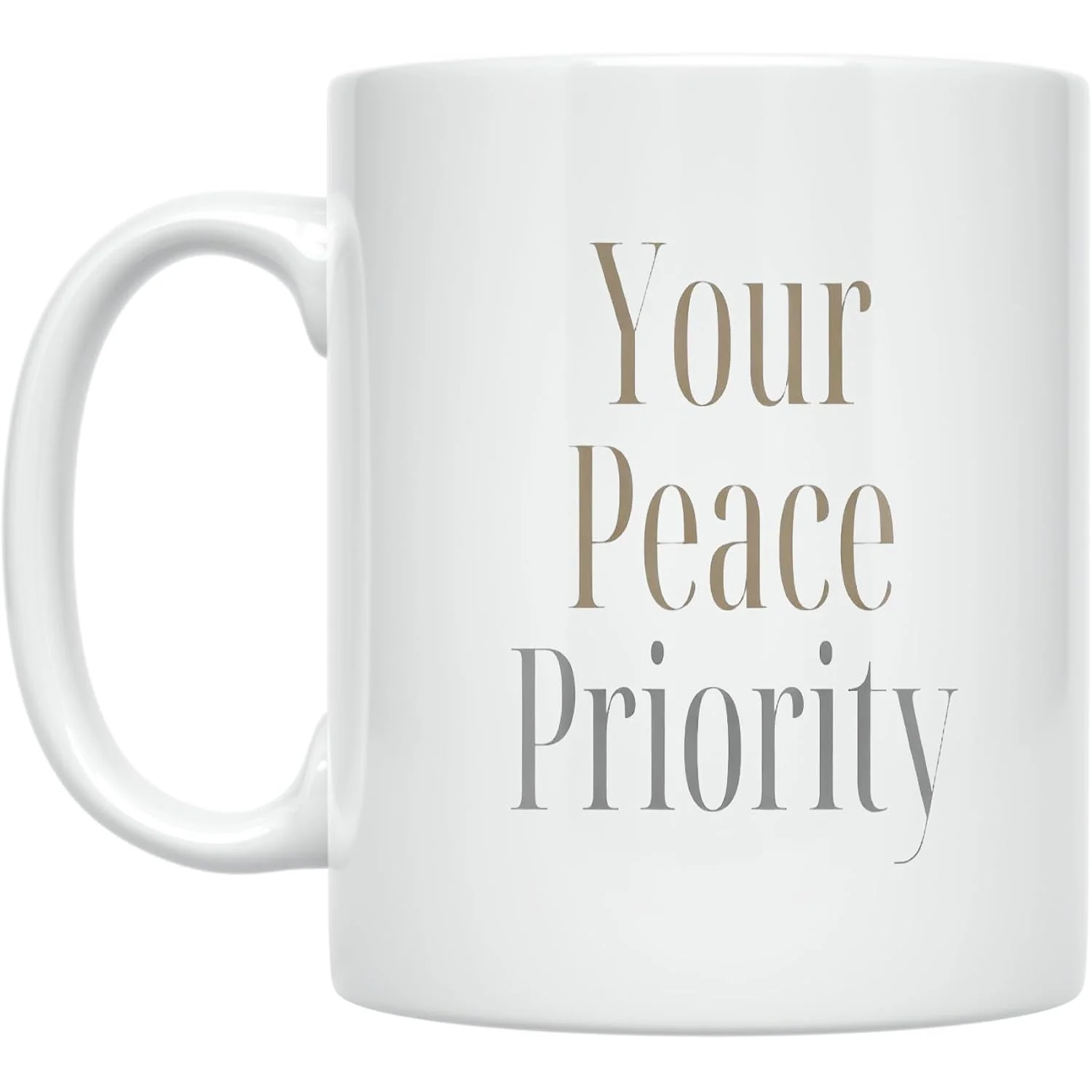 

Your Peace, Your Priority- Self-Care Adults- 11oz White Ceramic Coffee Mug- Calm Style