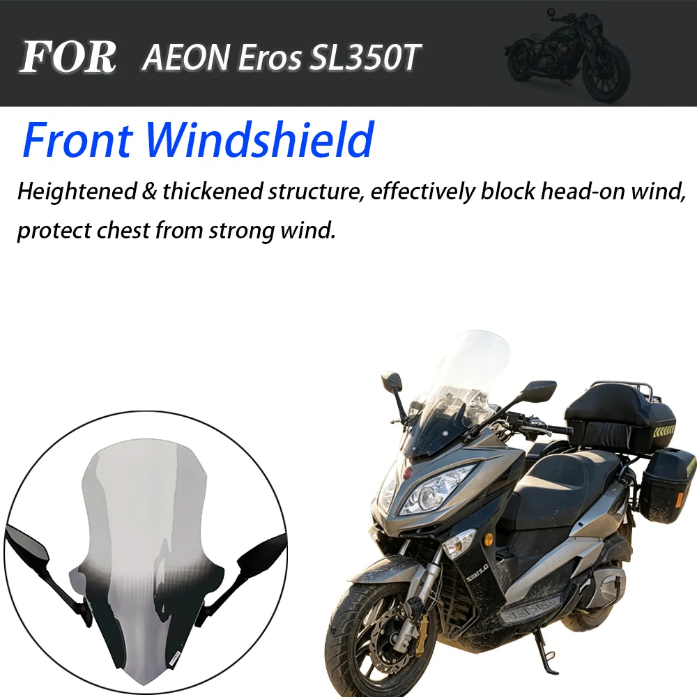 For AEON Eros SL350T Maxi‑Scooter Modified Front Windscreen, Heightened Enlarged Wind Deflector Panel With Mirror Relocate Mod P