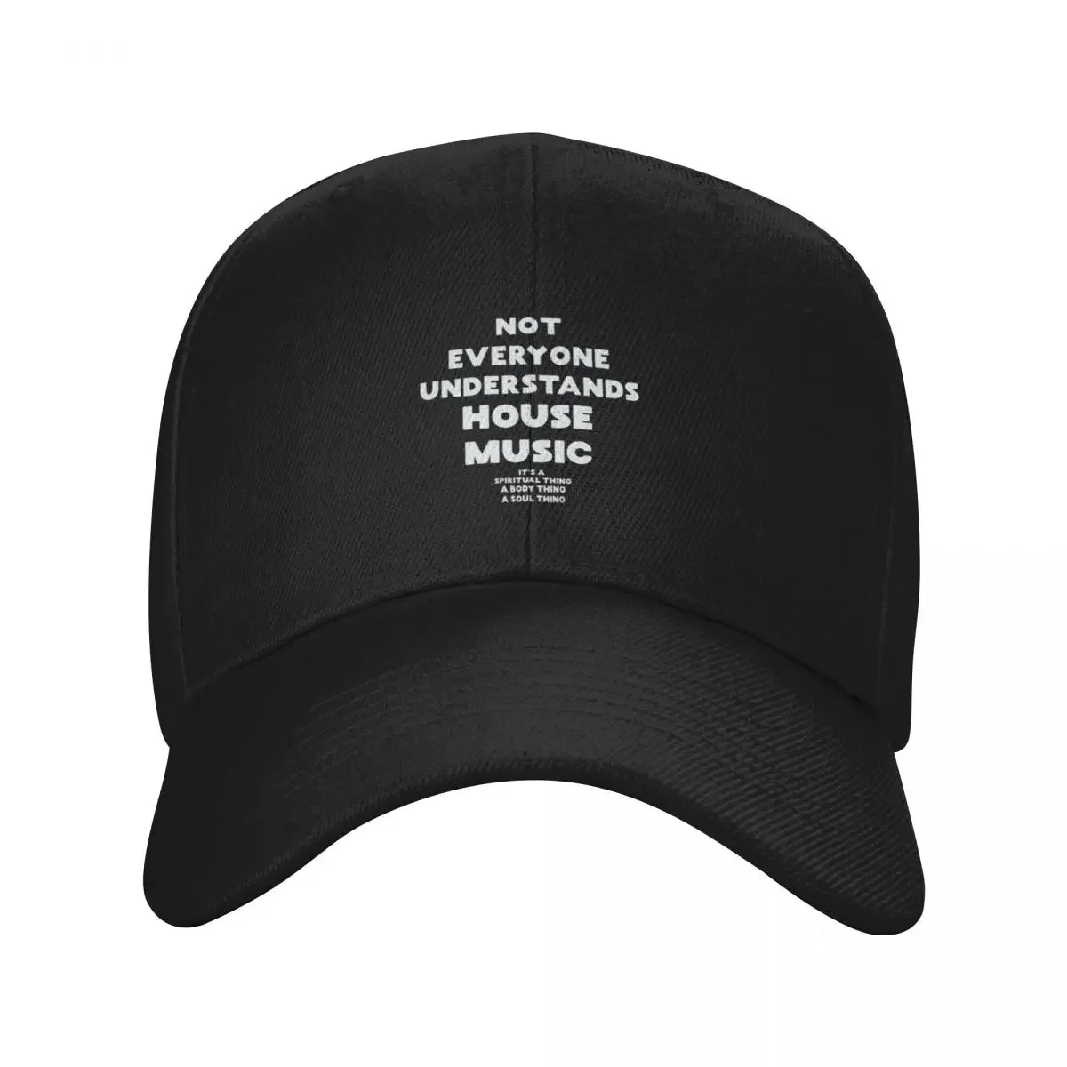 Not everyone understands house music, dj gift. Baseball Cap tea Hat derby hat Bobble Hat Women's Hats 2025 Men's