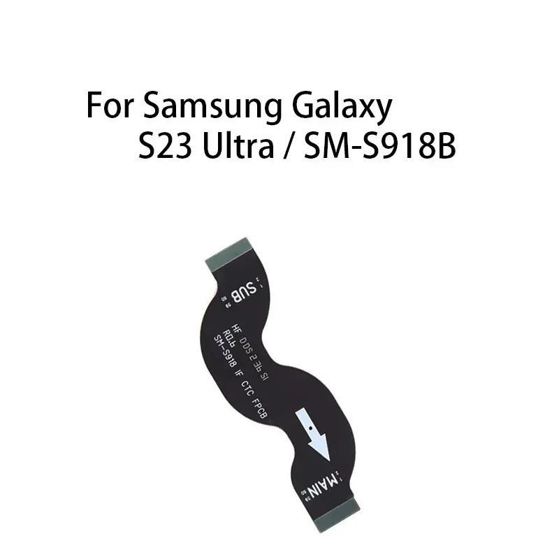 Main Board Motherboard Connector Flex Cable For Samsung Galaxy S23 Ultra / SM-S918B cellphone repair replace parts