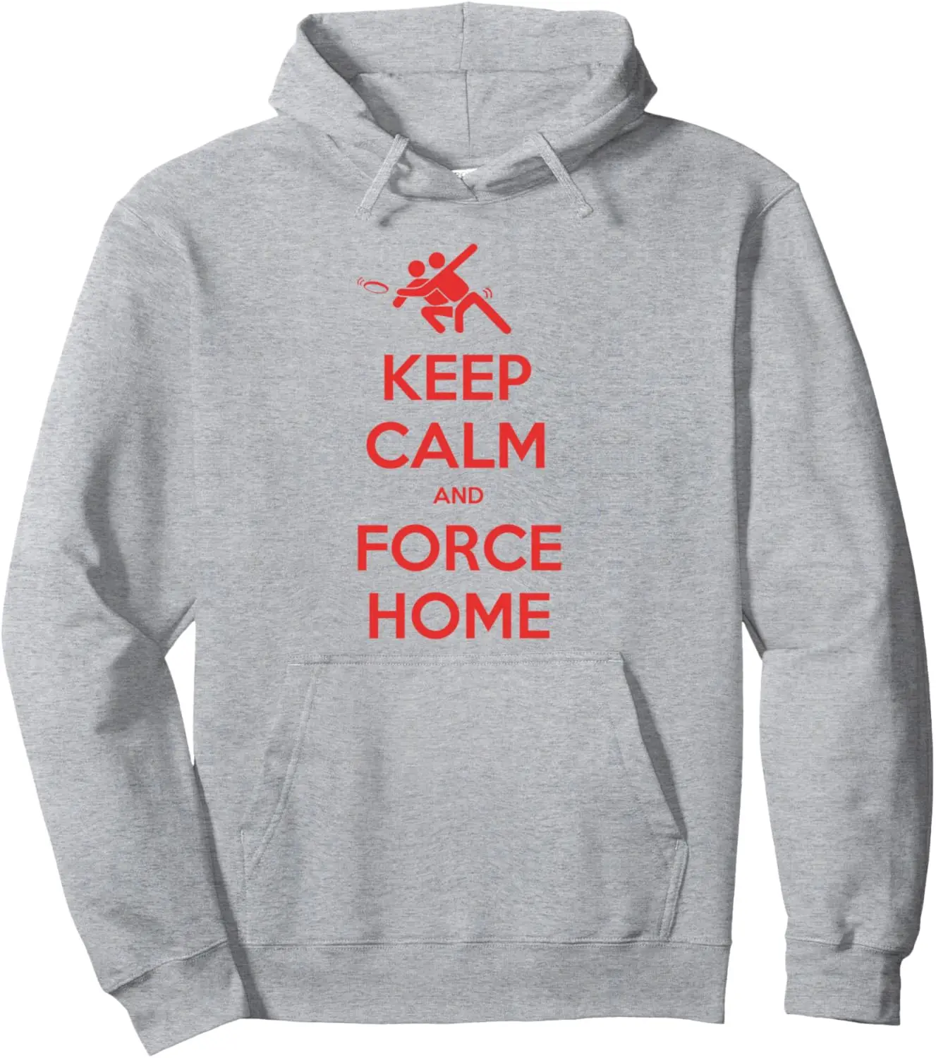 Keep Calm and Force Home Ultimate  Hoodie  Custom Printed Graphic Hoodie Women Men Clothing Funny Tops