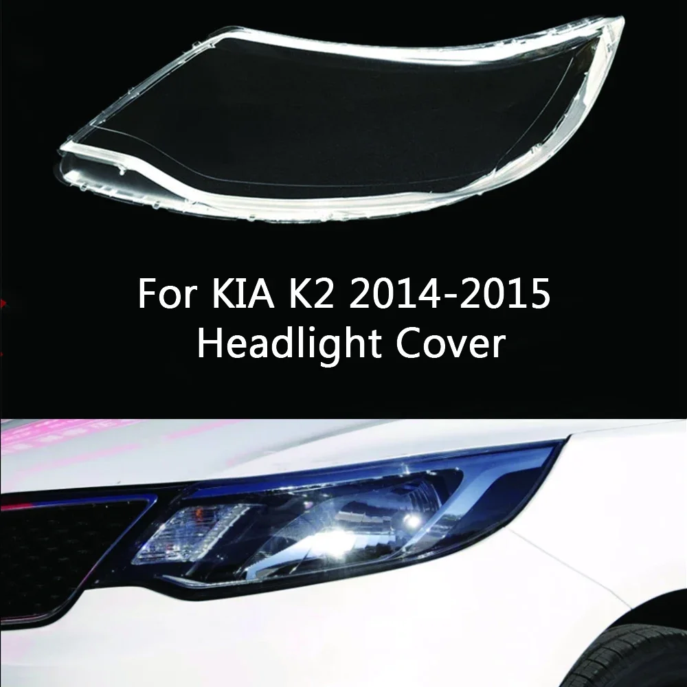

For Kia K2 2014 2015 Car Front Headlight Cover Transparent Lampshade Shell Headlamp Lamp Lens Glass CaseB