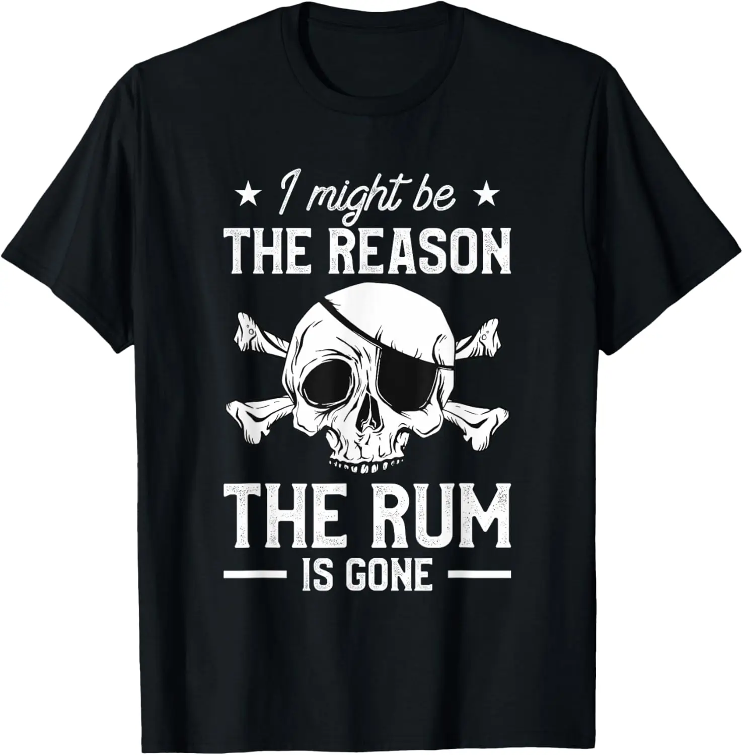 I Might Be The Reason The Rum Is Gone Pirate Halloween T-Shirt