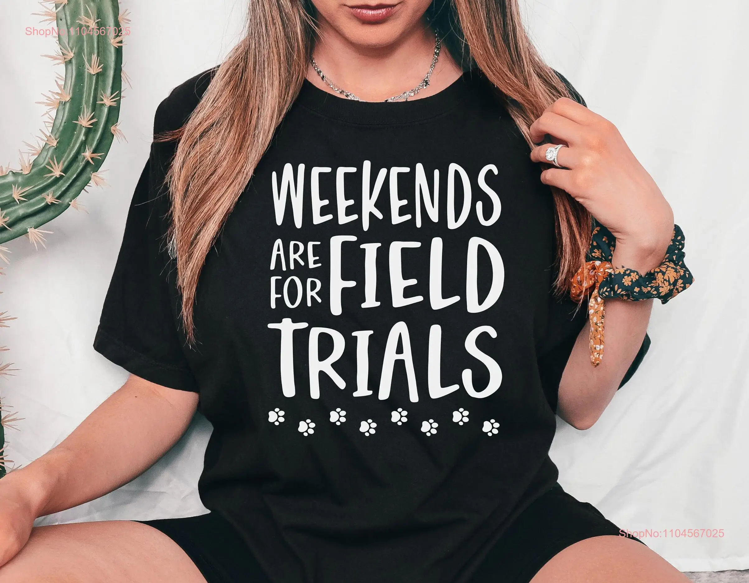 Weekends are for Field Trials Hunting Dog T Shirt Work Nosework Duck SporT Training long or short sleeves